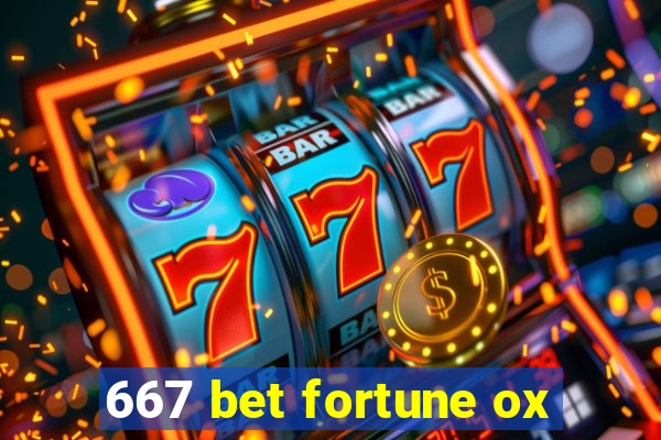 667 bet fortune ox